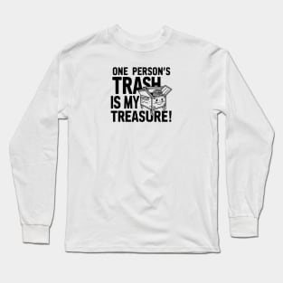 Dumpster Diving - One person's trash is my treasure! Long Sleeve T-Shirt